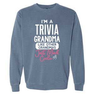 Cool Mothers Day Design Trivia Grandma Gift Garment-Dyed Sweatshirt