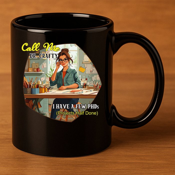 Call Me Dr Crafty 11oz C Handle Ceramic Mug