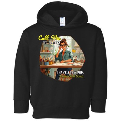Call Me Dr Crafty Toddler Hoodie