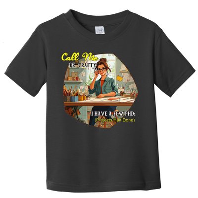 Call Me Dr Crafty Toddler T-Shirt
