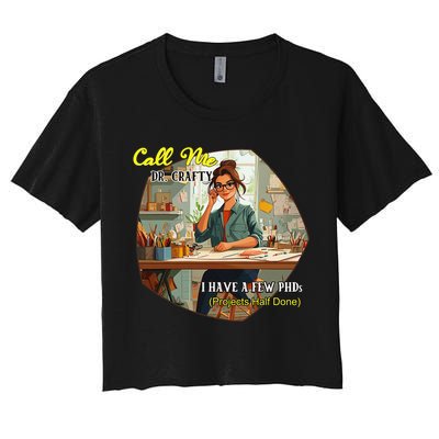 Call Me Dr Crafty Women's Crop Top Tee