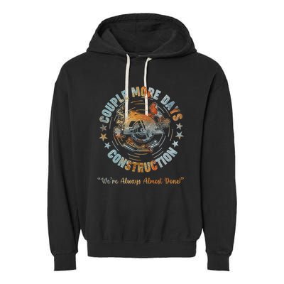 Couple More Day Mechanic Were Always Almost Done Mechanics Garment-Dyed Fleece Hoodie