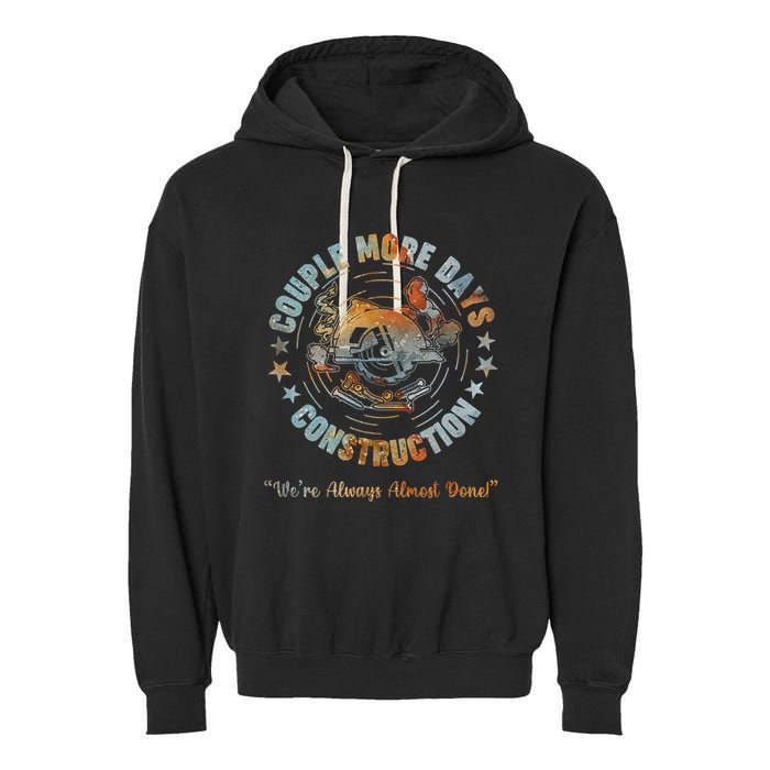 Couple More Day Mechanic Were Always Almost Done Mechanics Garment-Dyed Fleece Hoodie
