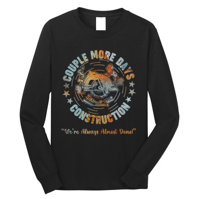 Couple More Day Mechanic Were Always Almost Done Mechanics Long Sleeve Shirt