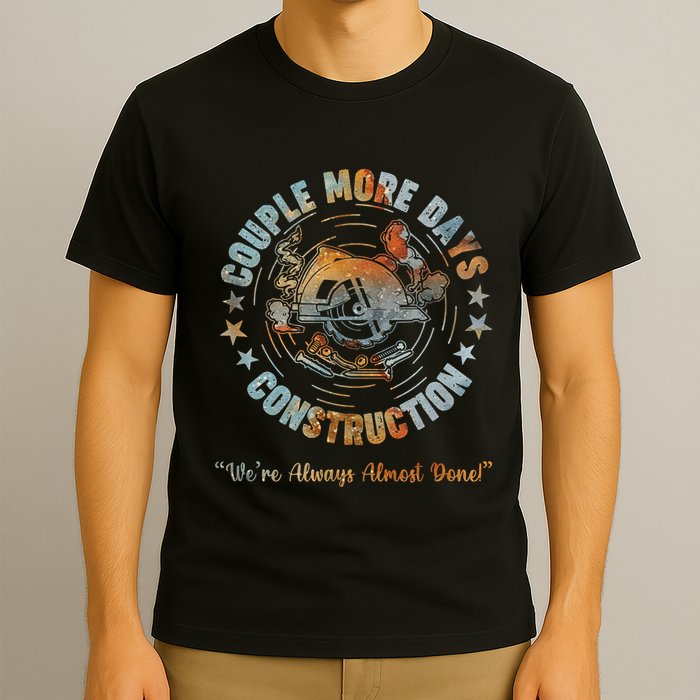 Couple More Day Mechanic Were Always Almost Done Mechanics T-Shirt