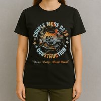 Couple More Day Mechanic Were Always Almost Done Mechanics T-Shirt