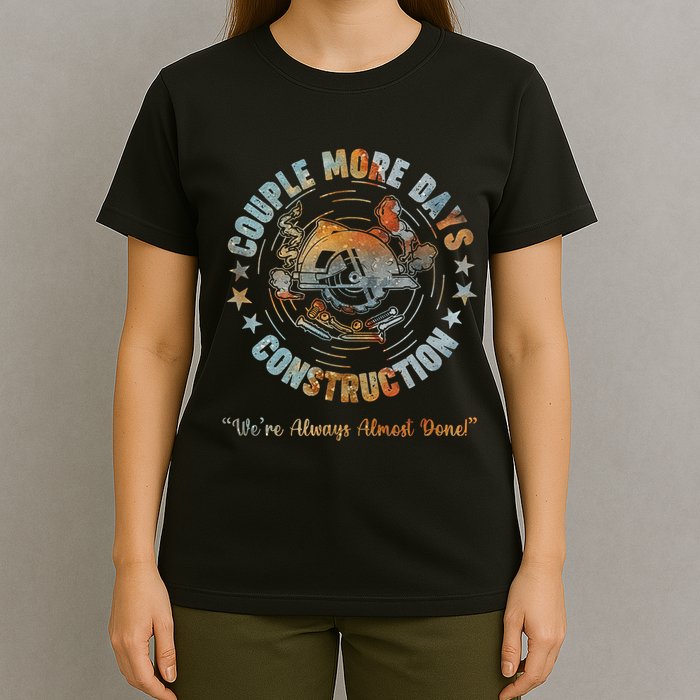 Couple More Day Mechanic Were Always Almost Done Mechanics T-Shirt