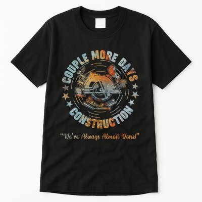 Couple More Day Mechanic Were Always Almost Done Mechanics Tall T-Shirt