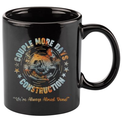 Couple More Day Mechanic Were Always Almost Done Mechanics 11oz C Handle Ceramic Mug
