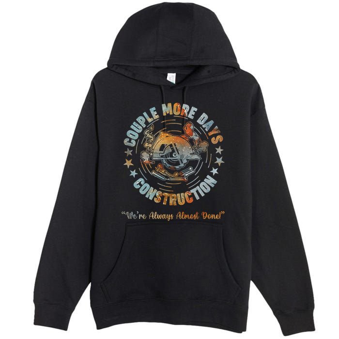 Couple More Day Mechanic Were Always Almost Done Mechanics Premium Pullover Hoodie