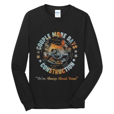 Couple More Day Mechanic Were Always Almost Done Mechanics Tall Long Sleeve T-Shirt