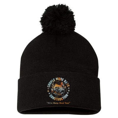 Couple More Day Mechanic Were Always Almost Done Mechanics Pom Pom 12in Knit Beanie
