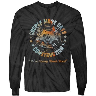 Couple More Day Mechanic Were Always Almost Done Mechanics Tie-Dye Long Sleeve Shirt