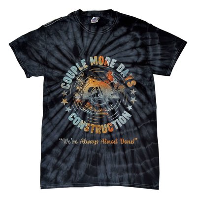 Couple More Day Mechanic Were Always Almost Done Mechanics Tie-Dye T-Shirt