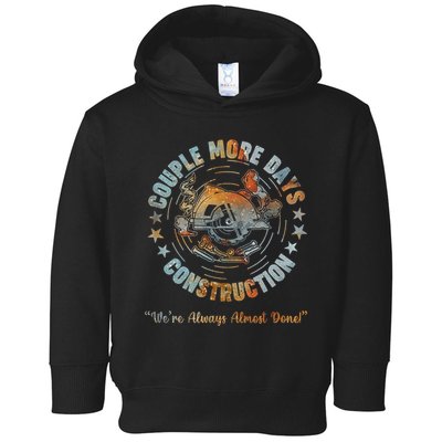 Couple More Day Mechanic Were Always Almost Done Mechanics Toddler Hoodie