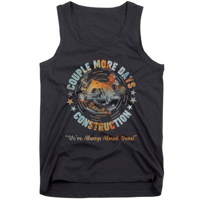 Couple More Day Mechanic Were Always Almost Done Mechanics Tank Top