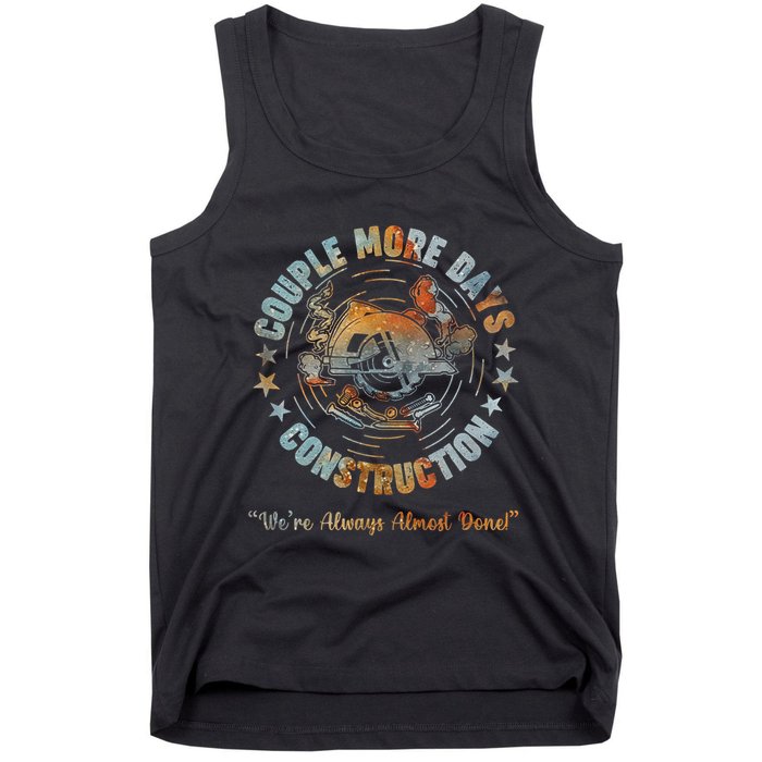 Couple More Day Mechanic Were Always Almost Done Mechanics Tank Top