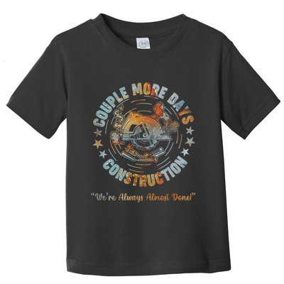 Couple More Day Mechanic Were Always Almost Done Mechanics Toddler T-Shirt