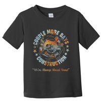 Couple More Day Mechanic Were Always Almost Done Mechanics Toddler T-Shirt