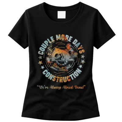 Couple More Day Mechanic Were Always Almost Done Mechanics Womens T-Shirt