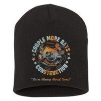 Couple More Day Mechanic Were Always Almost Done Mechanics Short Acrylic Beanie