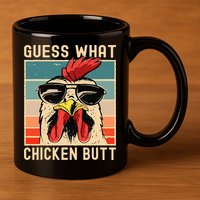 Chicken Meme Design  Guess What Chicken Butt 11oz C Handle Ceramic Mug