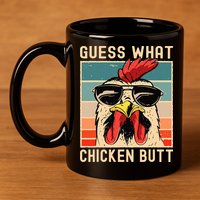 Chicken Meme Design  Guess What Chicken Butt 11oz C Handle Ceramic Mug