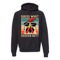 Chicken Meme Design  Guess What Chicken Butt Premium Hoodie