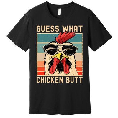 Chicken Meme Design  Guess What Chicken Butt Premium T-Shirt