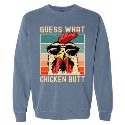 Chicken Meme Design  Guess What Chicken Butt Garment-Dyed Sweatshirt