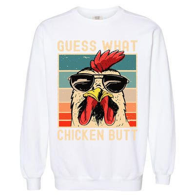 Chicken Meme Design  Guess What Chicken Butt Garment-Dyed Sweatshirt