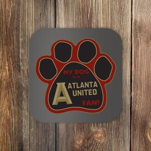 Cool My Dog Is Atlanta United Fan Coaster