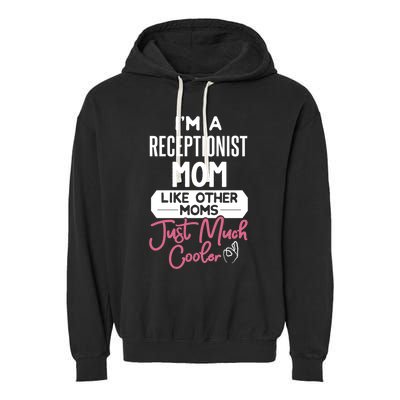 Cool Mothers Day Funny Gift Receptionist Mom Cool Gift Garment-Dyed Fleece Hoodie