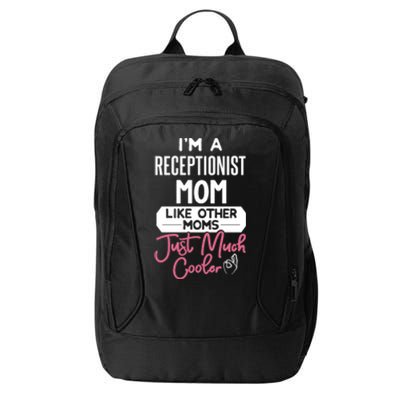 Cool Mothers Day Funny Gift Receptionist Mom Cool Gift City Backpack