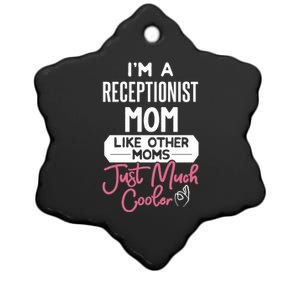 Cool Mothers Day Funny Gift Receptionist Mom Cool Gift Ceramic Star Ornament