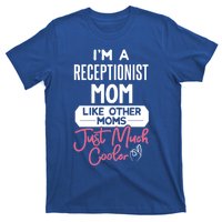 Cool Mothers Day Funny Gift Receptionist Mom Cool Gift T-Shirt