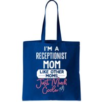 Cool Mothers Day Funny Gift Receptionist Mom Cool Gift Tote Bag