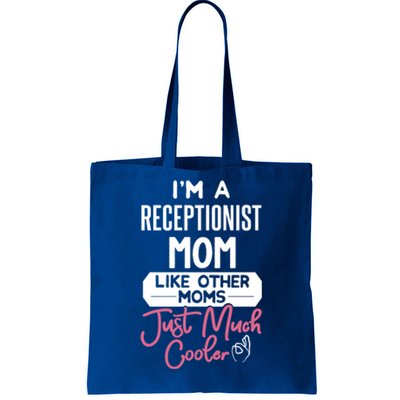 Cool Mothers Day Funny Gift Receptionist Mom Cool Gift Tote Bag