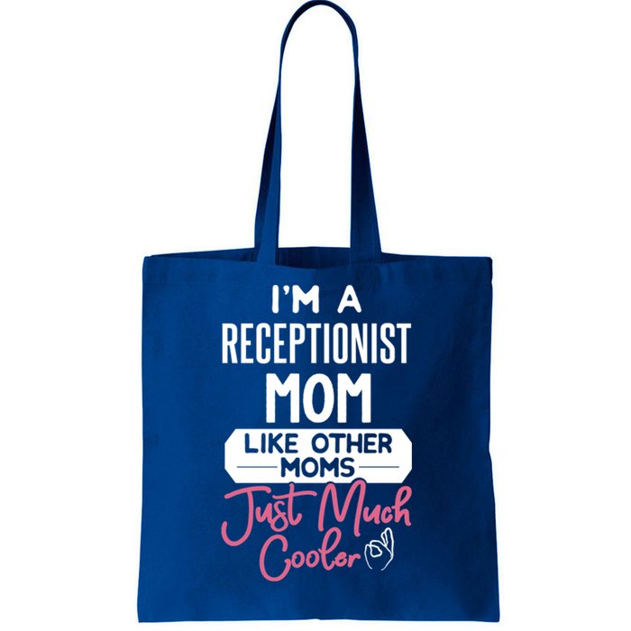 Cool Mothers Day Funny Gift Receptionist Mom Cool Gift Tote Bag