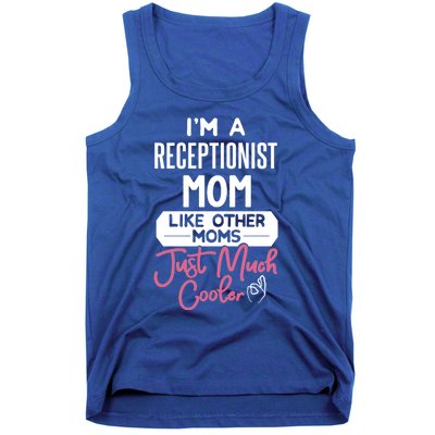 Cool Mothers Day Funny Gift Receptionist Mom Cool Gift Tank Top