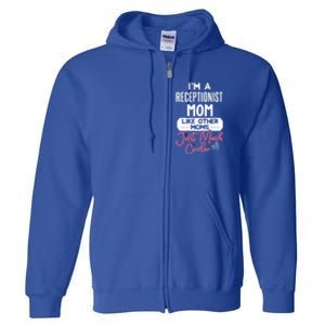 Cool Mothers Day Funny Gift Receptionist Mom Cool Gift Full Zip Hoodie