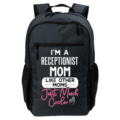 Cool Mothers Day Funny Gift Receptionist Mom Cool Gift Daily Commute Backpack