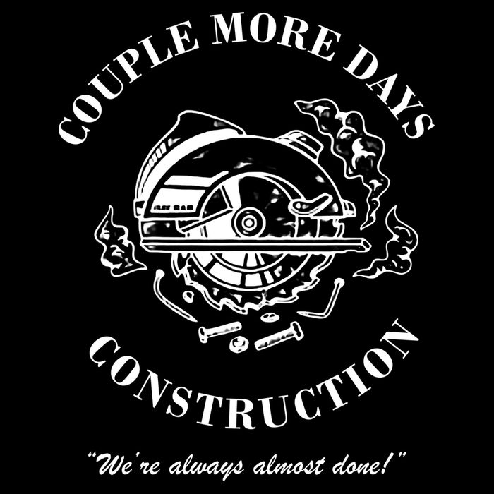Couple More Days Construction We're Always Almost Done Funny Sweatshirt