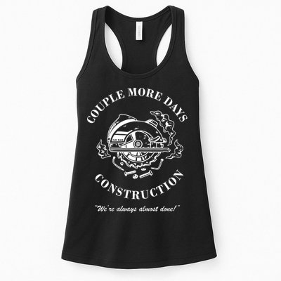 Couple More Days Construction We're Always Almost Done Funny Womens Tank Top