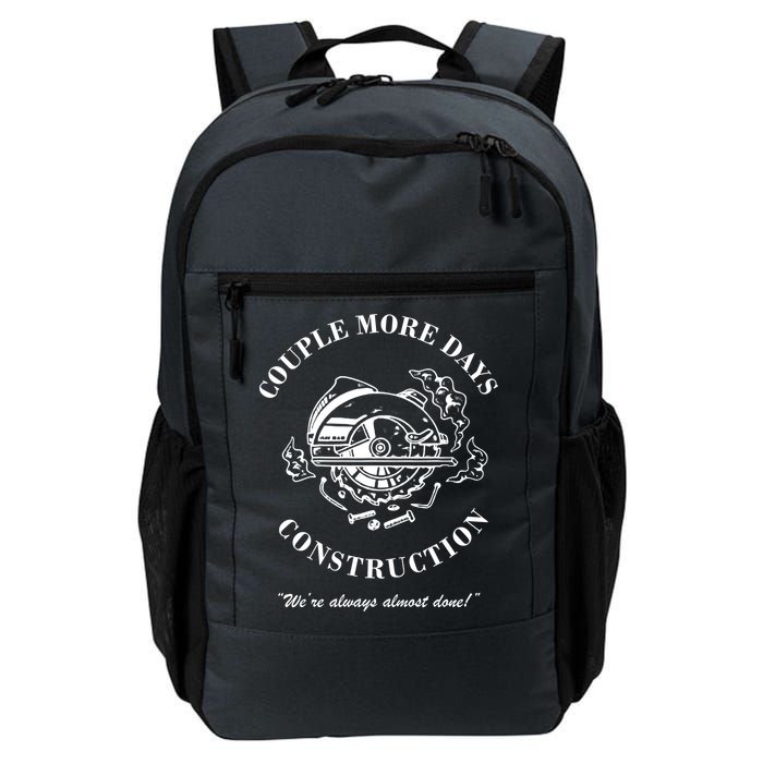 Couple More Days Construction We're Always Almost Done Funny Backpack