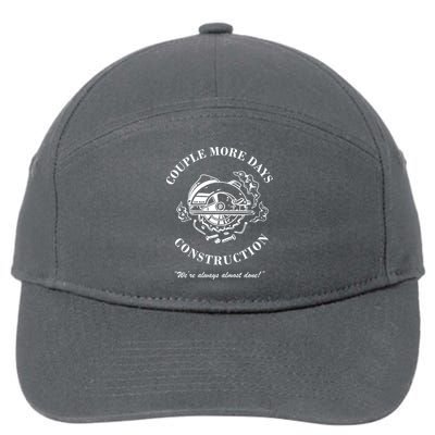 Couple More Days Construction We're Always Almost Done Funny 7-Panel Snapback Hat