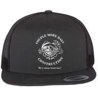 Couple More Days Construction We're Always Almost Done Funny Flatbill Hat