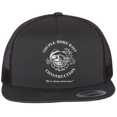 Couple More Days Construction We're Always Almost Done Funny Flat Bill Trucker Hat