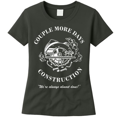 Couple More Days Construction We're Always Almost Done Funny Womens T-Shirt