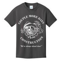 Couple More Days Construction We're Always Almost Done Funny Kids T-Shirt